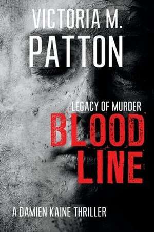 Bloodline de Victoria M. Patton