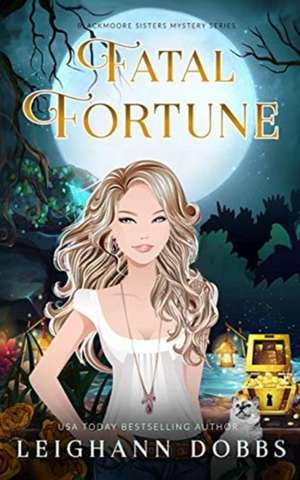 Fatal Fortune de Leighann Dobbs