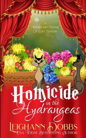 Homicide In The Hydrangeas de Leighann Dobb