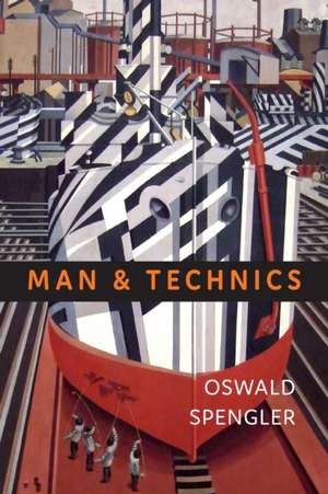 Man and Technics de Oswald Spengler