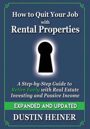 How to Quit Your Job with Rental Properties de Dustin Heiner