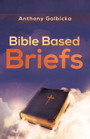 Bible Based Briefs de Anthony Galbicka