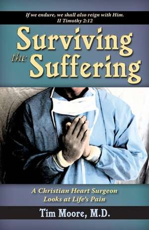 Surviving the Suffering de Tim Moore