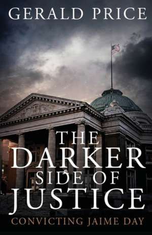 The Darker Side of Justice de Gerald Price