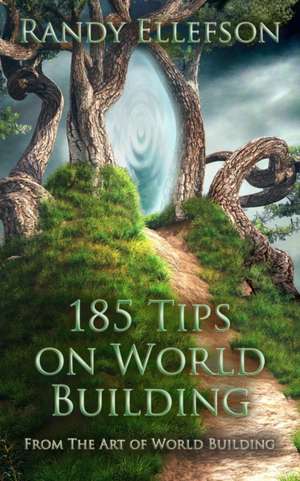 185 Tips on World Building de Randy Ellefson