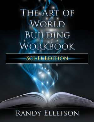 The Art of World Building Workbook de Randy Ellefson