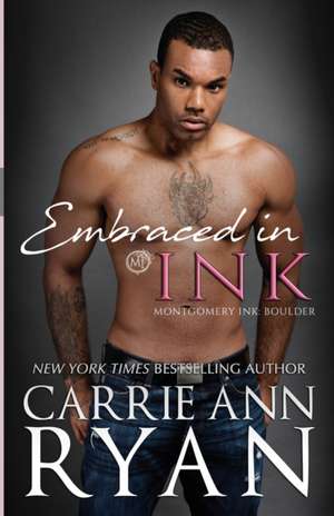 Embraced in Ink de Carrie Ann Ryan