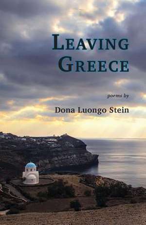 Leaving Greece de Stein, Dona Luongo