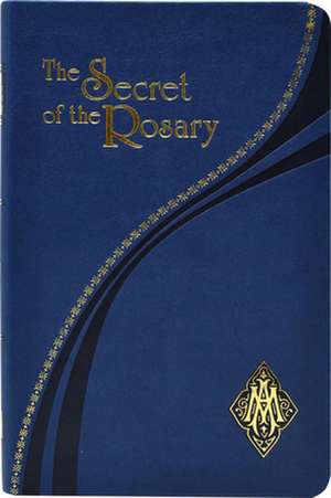 The Secret of the Rosary de St Louis Grignion de Montfort