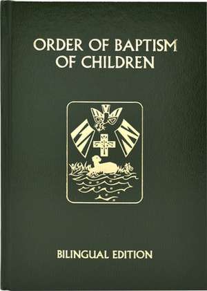 Order of Baptism of Children de International Commission on English in the Liturgy