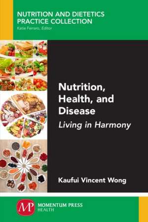 Nutrition, Health, and Disease de Kaufui Vincent Wong