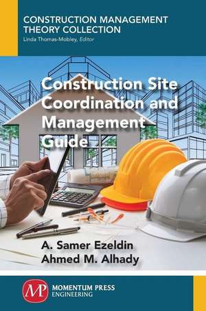 Construction Site Coordination and Management Guide de A. Samer Ezeldin