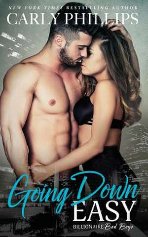 Going Down Easy de Carly Phillips