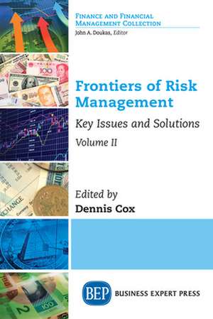 Frontiers of Risk Management, Volume II de Dennis Cox