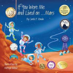 If You Were Me and Lived on...Mars de Carole P. Roman