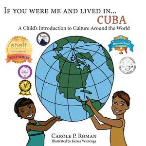 If You Were Me an Lived in... Cuba de Carole P. Roman