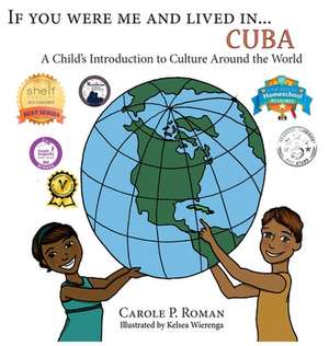 If You Were Me an Lived in... Cuba de Carole P. Roman