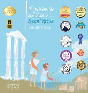 If You Were Me and Lived in...Ancient Greece de Carole P. Roman