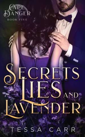 Secrets, Lies and Lavender de Tessa Carr