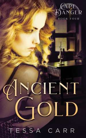 Ancient Gold de Tessa Carr