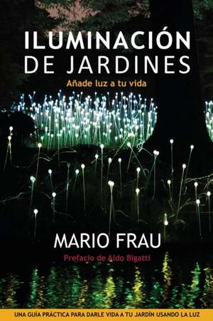 ILUMINACIO´N DE JARDINES de Frau Mario