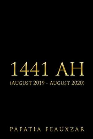 1441 Ah: (august 2019 - August 2020) de Papatia Feauxzar