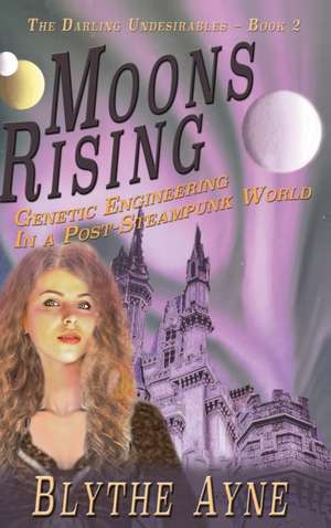 Moons Rising de Blythe Ayne