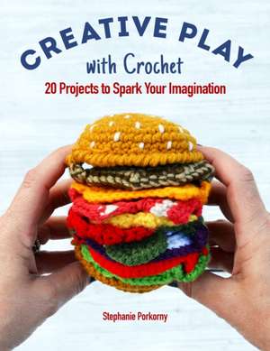 Creative Crochet Projects de Stephanie Pokorny