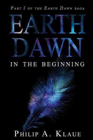 Earth Dawn de Philip A Klaue