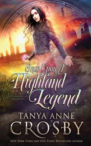 Once Upon a Highland Legend de Tanya Anne Crosby