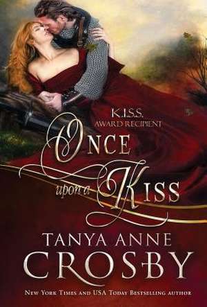 Once Upon a Kiss de Tanya Anne Crosby