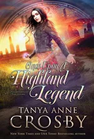 Once Upon a Highland Legend de Tanya Anne Crosby