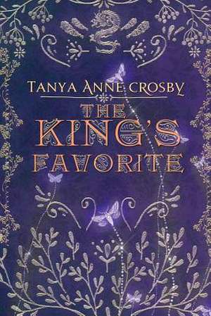 The King's Favorite de Tanya Anne Crosby