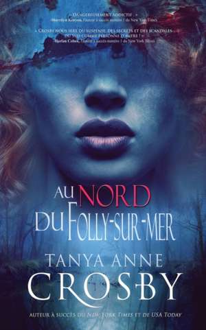 Au nord de Folly-sur-mer de Tanya Anne Crosby