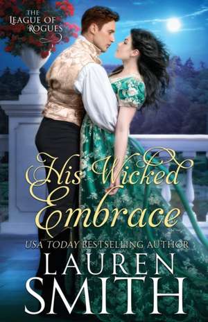 His Wicked Embrace de Lauren Smith