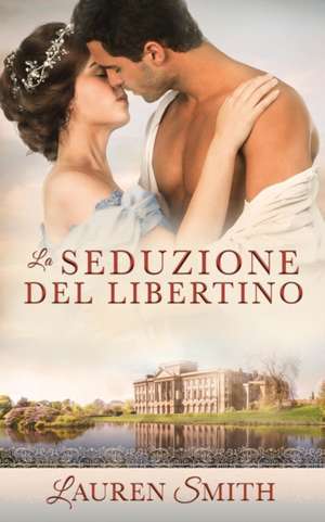 La Seduzione del Libertino de Lauren Smith