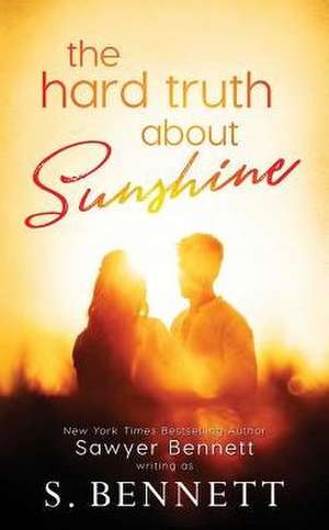 The Hard Truth About Sunshine de Sawyer Bennett