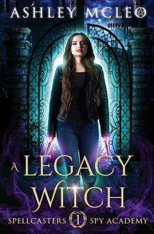 A Legacy Witch de Ashley McLeo