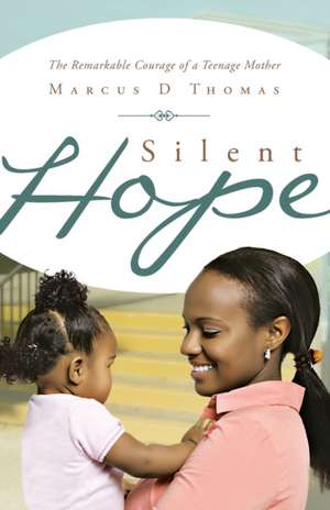 Silent Hope de Marcus Thomas