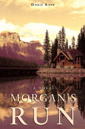 Morgan's Run de Doris Rose