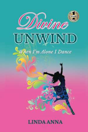 DIVINE UNWIND de Linda Anna