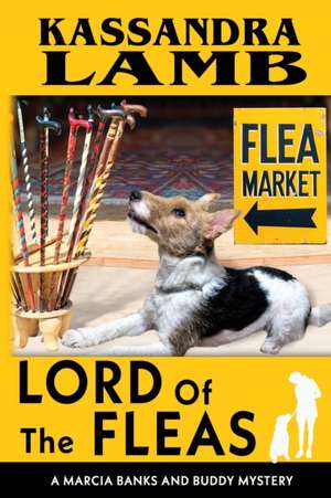 Lord of the Fleas, A Marcia Banks and Buddy Mystery de Kassandra Lamb