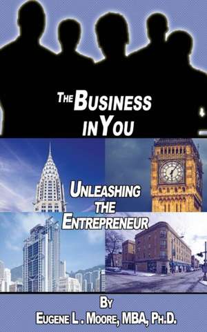 The Business In You de Eugene L. Moore