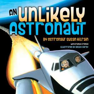 An Unlikely Astronaut de Susan Kilrain