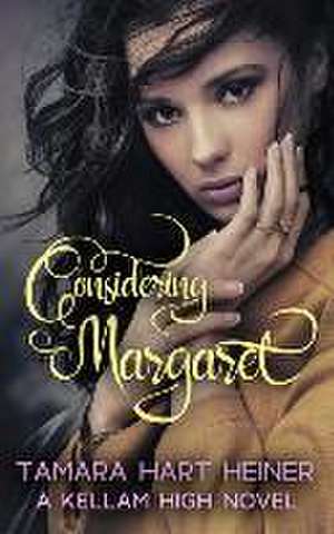 Considering Margaret de Tamara Hart Heiner