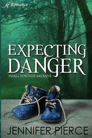 Expecting Danger de Jennifer Pierce