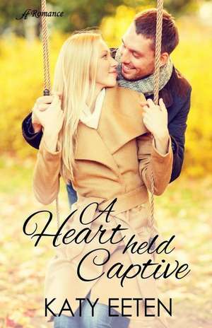 A Heart Held Captive de Katy Eeten