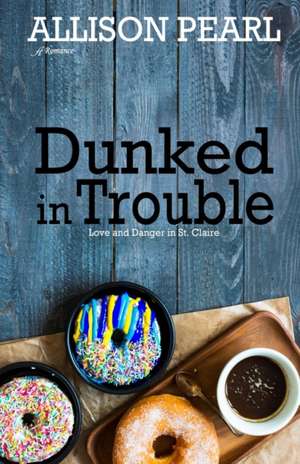 Dunked in Trouble de Allison Pearl