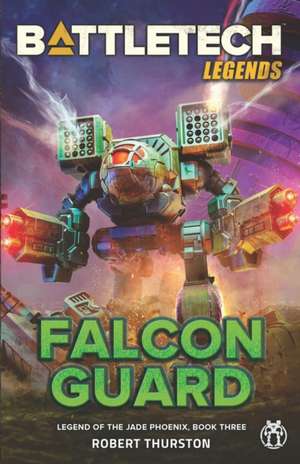 BattleTech Legends: Falcon Guard de Robert Thurston