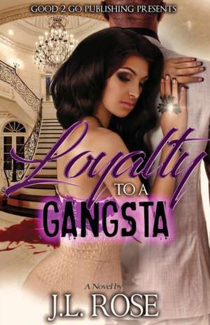 Loyalty To A Gangsta de John L Rose